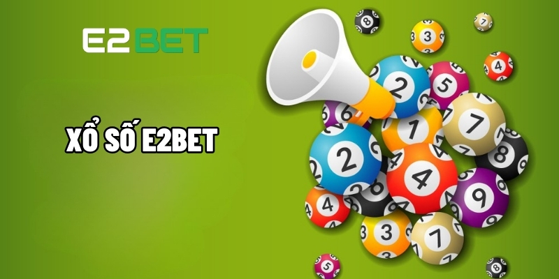 Xổ Số E2BET